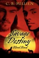 Savage Destiny: Blood Bond - C B Millien - cover