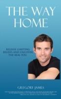 The Way Home: Release Limiting Beliefs and Uncover the Real You