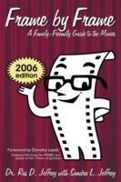 Frame by Frame: 2006-A Family-Friendly Guide to the Movies