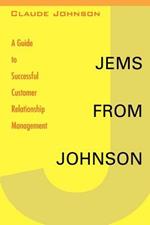 Jems from Johnson: A Guide to Successful Customer Relationship Management