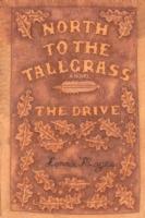 The Drive: North to the Tallgrass Series, Book 1