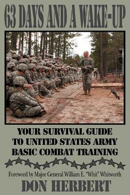 63 Days and a Wake-Up: Your Survival Guide to United States Army Basic Combat Training - Don Herbert - cover