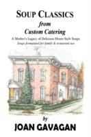 SOUP CLASSICS from Custom Catering: A Mother's Legacy of Delicious Home-Style Soups