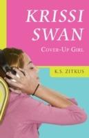 Krissi Swan: Cover-Up Girl - K S Zitkus - cover