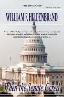 When the Senate Cared - William F Hildenbrand - cover