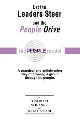 Let the Leaders Steer and the People Drive: Performance Coaching Through the People Modeltm - Toni Reece - cover