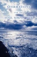 Affirmations for the Soul Simply Put: Say It the Way You Feel It - Sarah Butler - cover