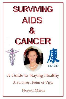 Surviving AIDS and Cancer: A Guide to Staying Healthy - Noreen Martin - cover