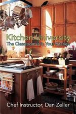 Kitchen University: The Classroom is in Your Kitchen