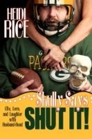 Skully Says SHUT IT!: Life, Love, and Laughter with Husband-Head - Heidi Rice - cover