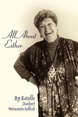 All About Esther - Estelle (Esther )Weinstein Sollish - cover