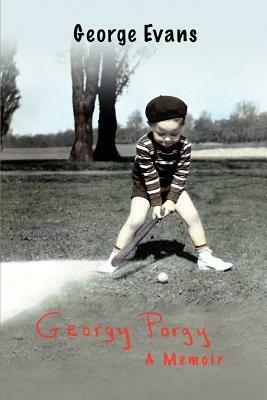 Georgy Porgy: A Memoir - George Evans - cover