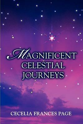 Magnificent Celestial Journeys - Cecelia Frances Page - cover