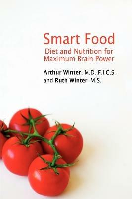 Smart Food: Diet and Nutrition for Maximum Brain Power - Arthur Winter - cover