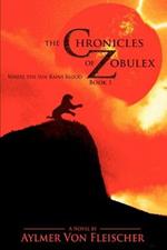 The Chronicles of Zobulex: Book 1