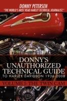 Donny's Unauthorized Technical Guide to Harley Davidson 1936-2008: Volume I: The Twin Cam - Donny Petersen - cover