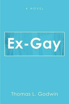 Ex-Gay - Thomas Godwin - cover