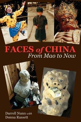 Faces of China: From Mao to Now - Darrell Nunn - cover