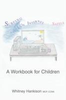 Surfing the Internet Safely: A Workbook for Children