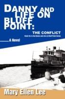 Danny and Life on Bluff Point: The Conflict: Book Six in the Danny and Life on Bluff Point Series