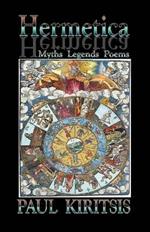 Hermetica: Myths, Legends, Poems