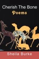 Cherish the Bone: Poems