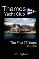 Thames Yacht Club: The First 75 Years