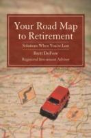 Your Road Map to Retirement: Solutions When You're Lost - Brett Defore - cover