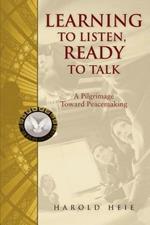 Learning to Listen, Ready to Talk: A Pilgrimage Toward Peacemaking