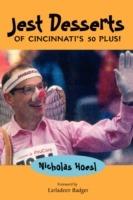 Jest Desserts of Cincinnati's 50 Plus! - Nicholas Hoesl - cover