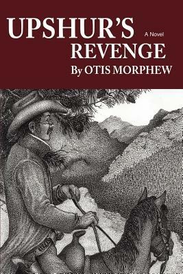 Upshur's revenge - Otis Morphew - cover