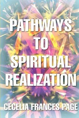 Pathways to Spiritual Realization - Cecelia Frances Page - cover