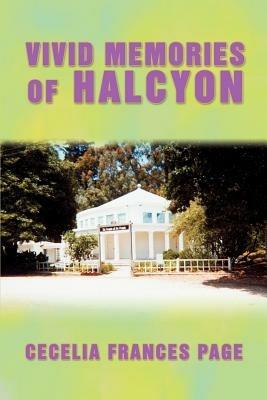 Vivid Memories of Halcyon - Cecelia Frances Page - cover