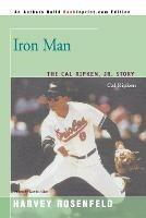 Iron Man: The Cal Ripken, Jr. Story - Harvey Rosenfeld - cover