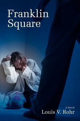 Franklin Square - Louis V Rohr - cover