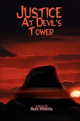 Justice at Devil's Tower - Alex Stoffel - cover