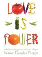 Love Is Power: And a Warm Smorgasbord for Global Villagers