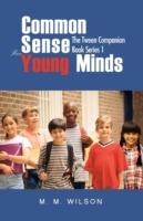 Common Sense For Young Minds: The Tween Companion Book Series 1 - M M Wilson - cover