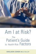 Am I at Risk?: The Patient's Guide to Health Risk Factors