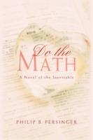 Do the Math: A Novel of the Inevitable