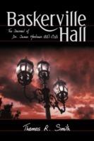 Baskerville Hall: The Journal of Dr. James Mortimer 1887-1928