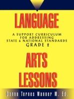 Language Arts Lessons, Grade 2: A Support Curriculum for Addressing State & National Standards, Grade 2