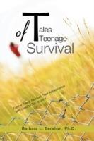 Tales of Teenage Survival: Former Teens Recount Their Adolescence and Lived to Tell about It - Barbara L Bershon - cover