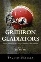 Gridiron Gladiators: Italian-Americans in College, Semipro & Pro Football - Fausto Batella - cover