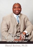 How to Be a Better Man in 21 Days or Less!