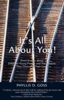 It's All about You!: Short Stories about Different Young People and the Choices They Chose for Their Lives