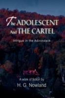 The Adolescent and the Cartel: Intrigue in the Adirondack