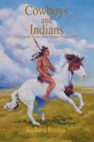 Cowboys and Indians: [Life on the Texas - New Mexico Plains, 1856] - Richard Braden - cover