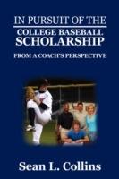 In Pursuit of the College Baseball Scholarship: From a Coach's Perspective