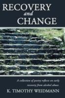 Recovery and Change: A Collection of Poetry Reflects on Early Recovery from Alcohol Abuse